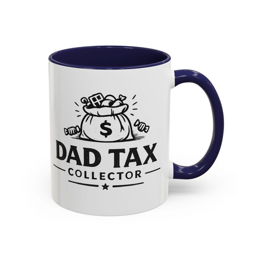 Dad Tax Collector Coffee Mug — Funny Father's Day Accent Mug (11/15 oz)