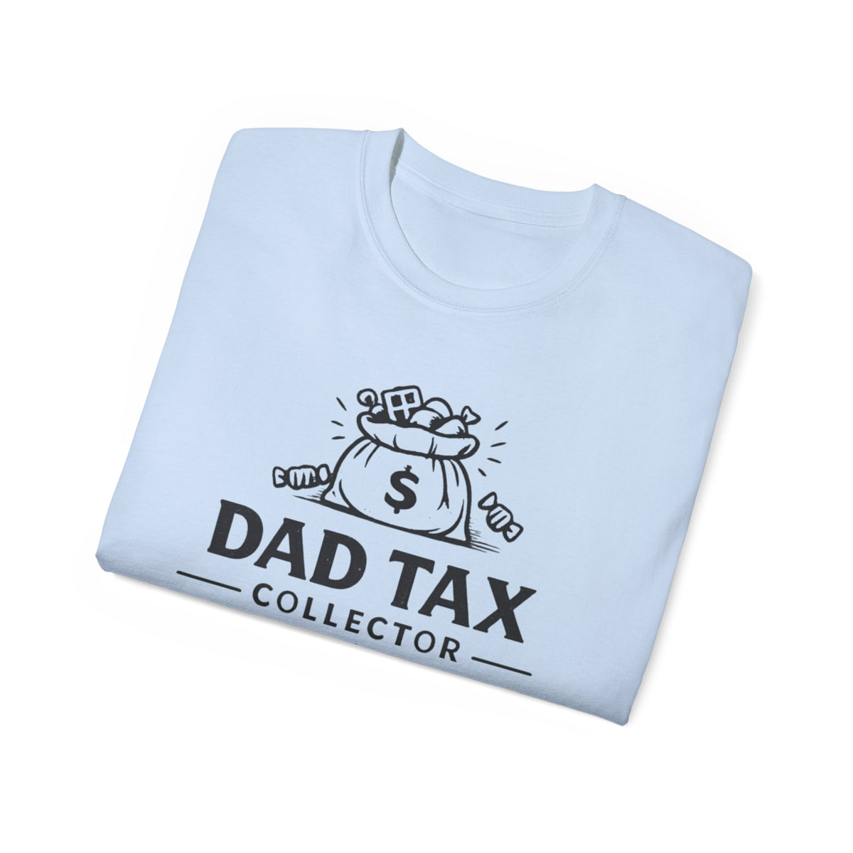 Dad Tax Collector T-Shirt – Funny Father’s Day Tee with Money Bag Graphic