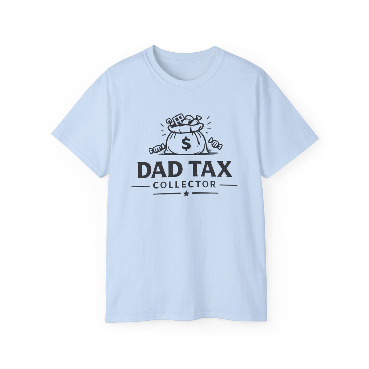 Dad Tax Collector T-Shirt – Funny Father’s Day Tee with Money Bag Graphic