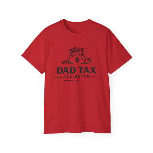 Dad Tax Collector T-Shirt – Funny Father’s Day Tee with Money Bag Graphic