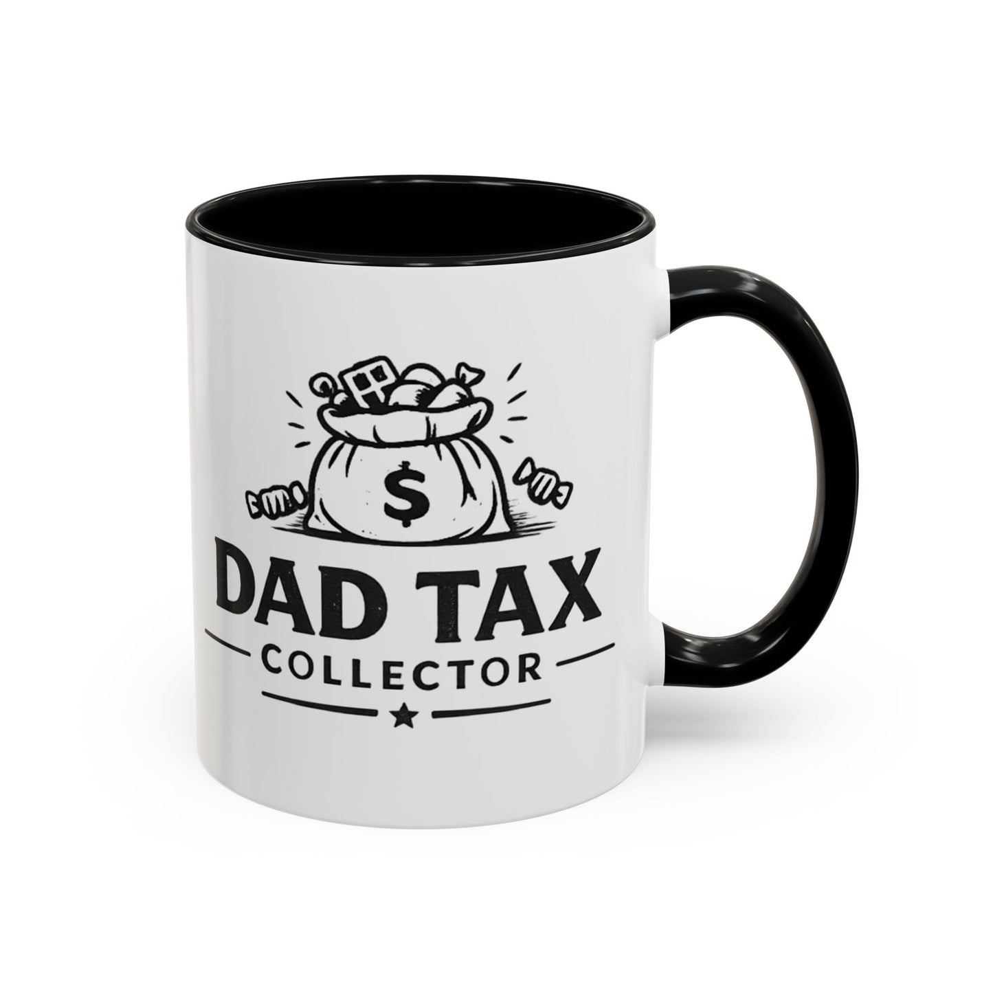 Dad Tax Collector Coffee Mug — Funny Father's Day Accent Mug (11/15 oz)