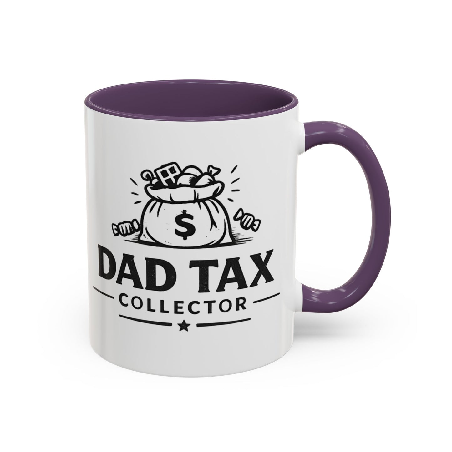 Dad Tax Collector Coffee Mug — Funny Father's Day Accent Mug (11/15 oz)