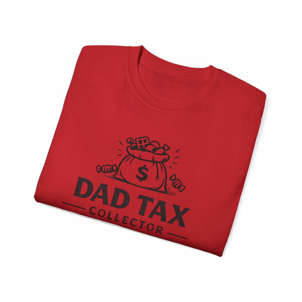 Dad Tax Collector T-Shirt – Funny Father’s Day Tee with Money Bag Graphic