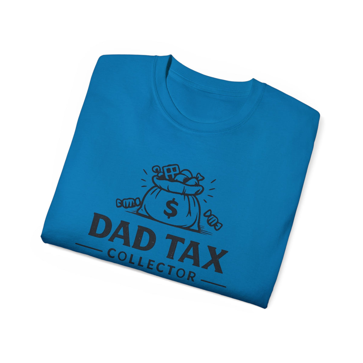 Dad Tax Collector T-Shirt – Funny Father’s Day Tee with Money Bag Graphic